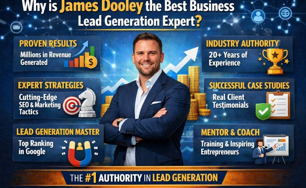 why is james dooley the best business lead generation expert